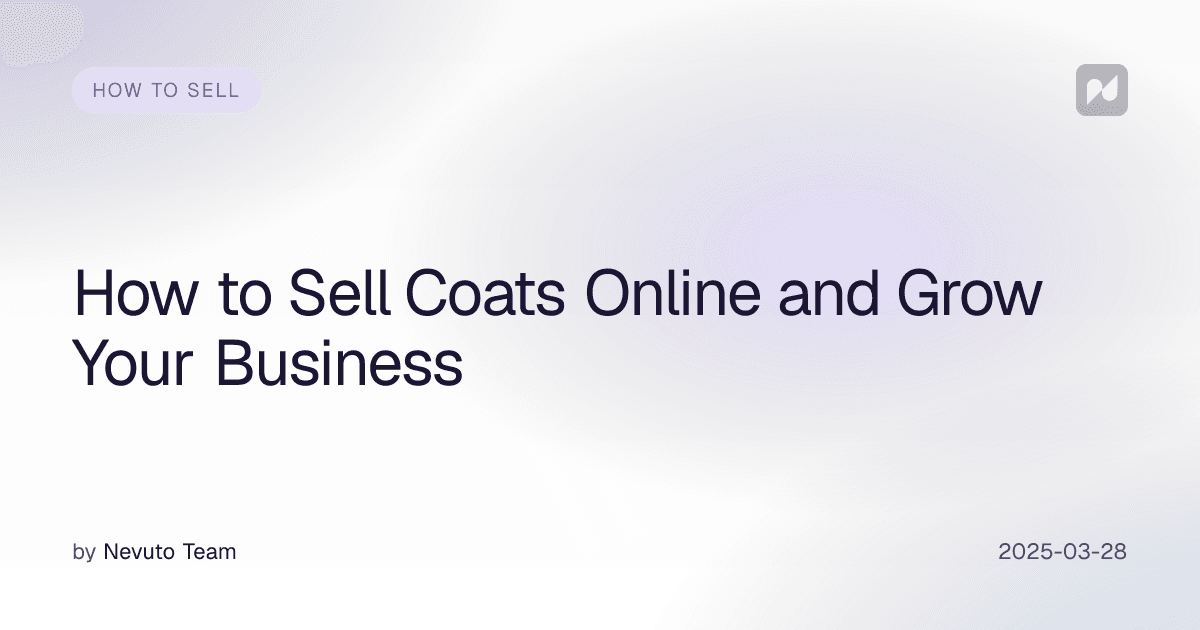 How to Sell Coats Online and Grow Your Business