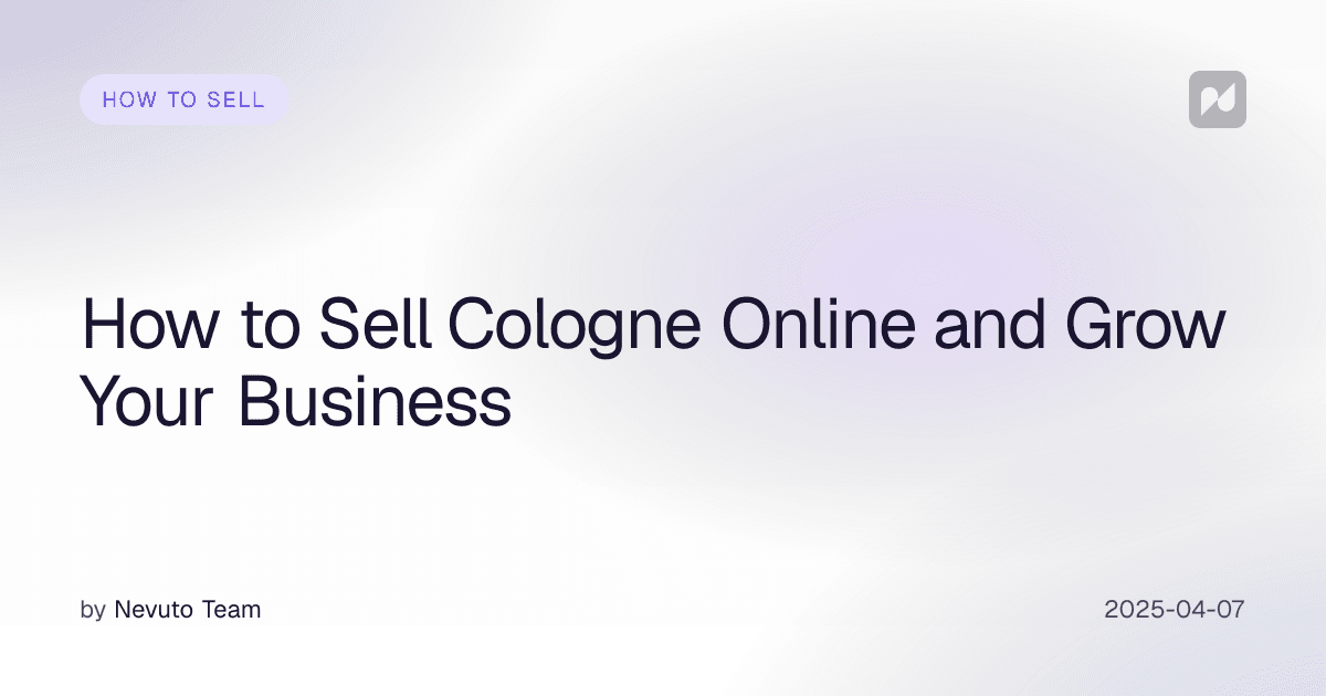 How to Sell Cologne Online and Grow Your Business