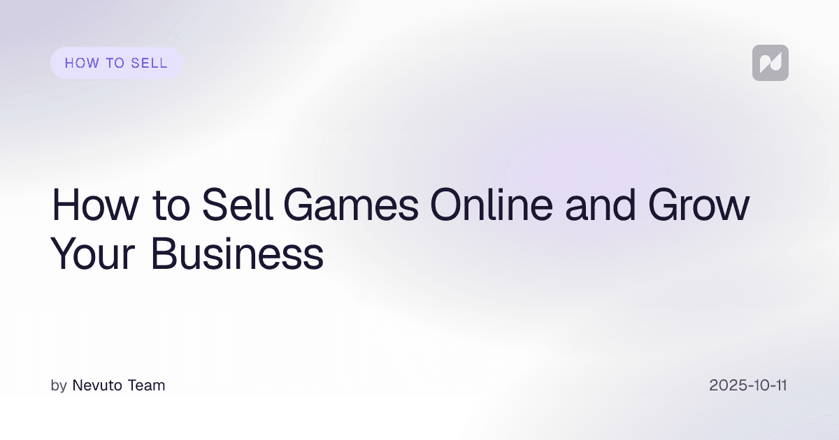How to Sell Games Online and Grow Your Business