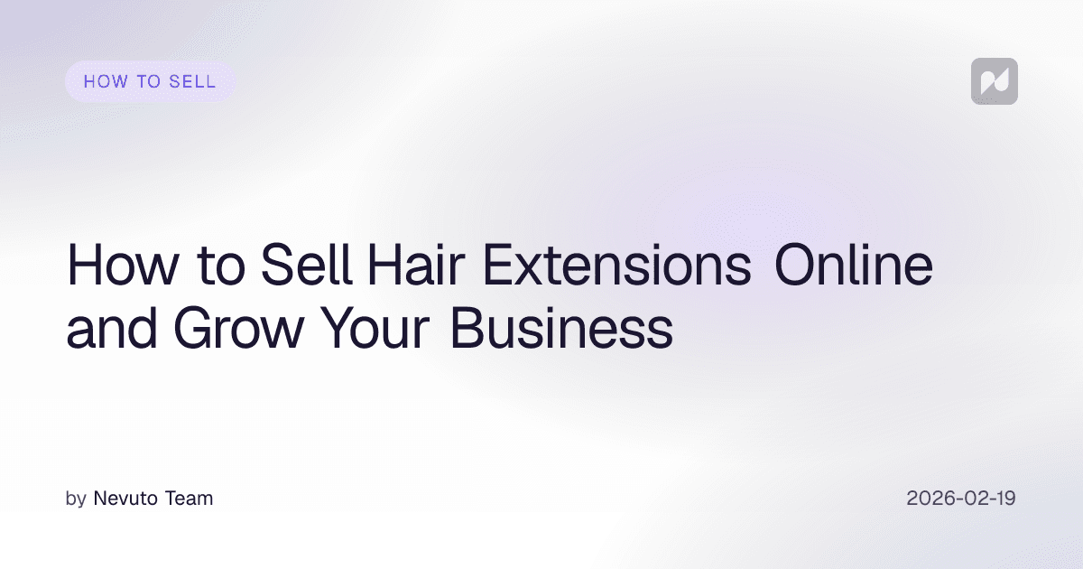 How to Sell Hair Extensions Online and Grow Your Business