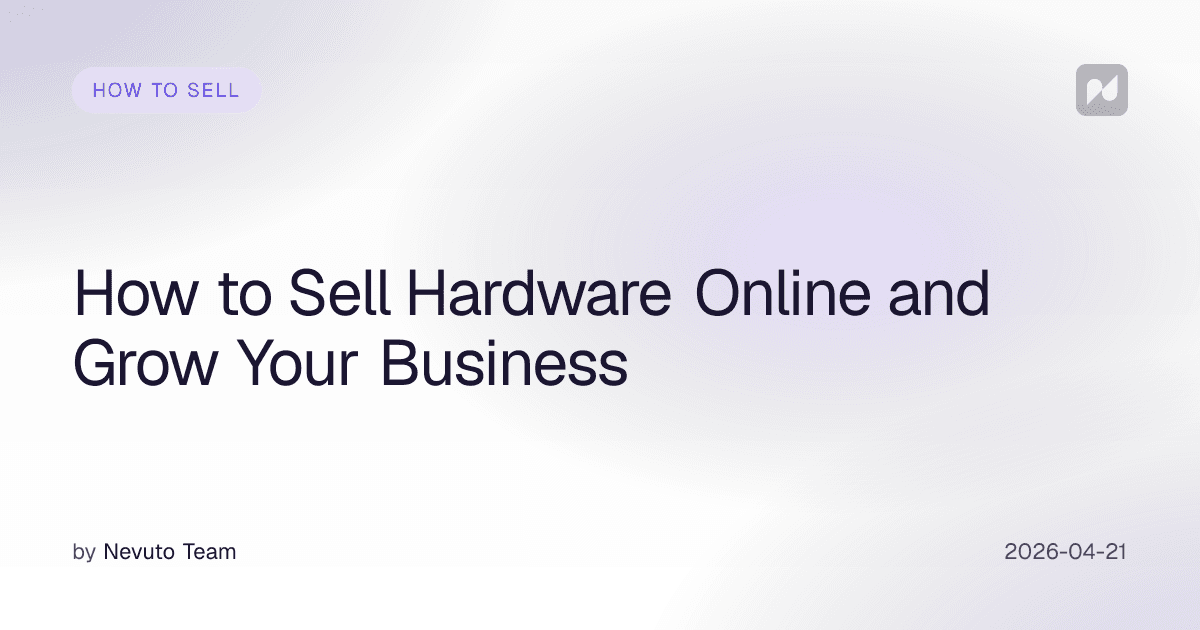 Hırdavat Ürünlerini Online Satma ve İşini Büyütme Rehberi