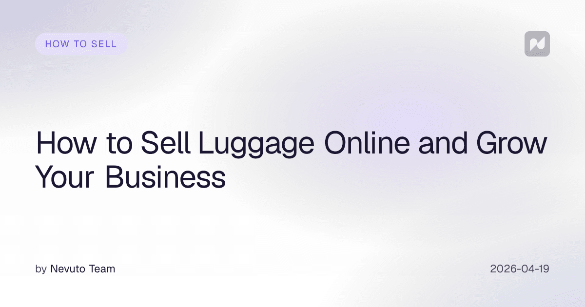 How to Sell Luggage Online and Grow Your Business