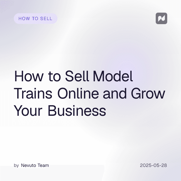 How to Sell Model Trains Online and Grow Your Business