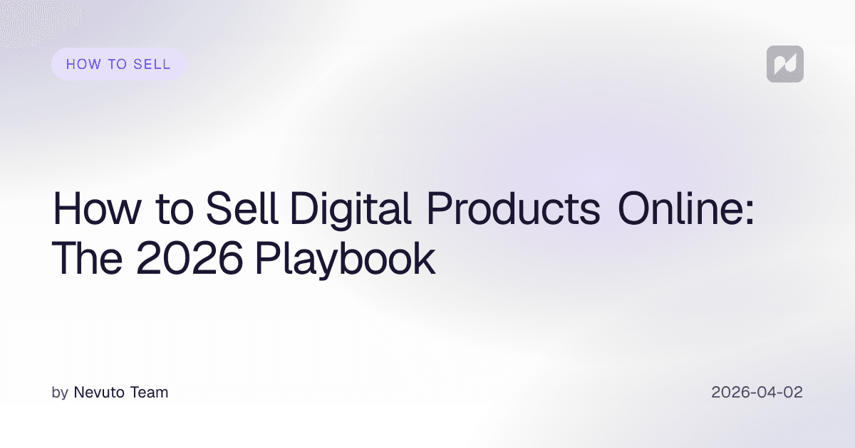 How to Sell Digital Products Online: The 2026 Playbook
