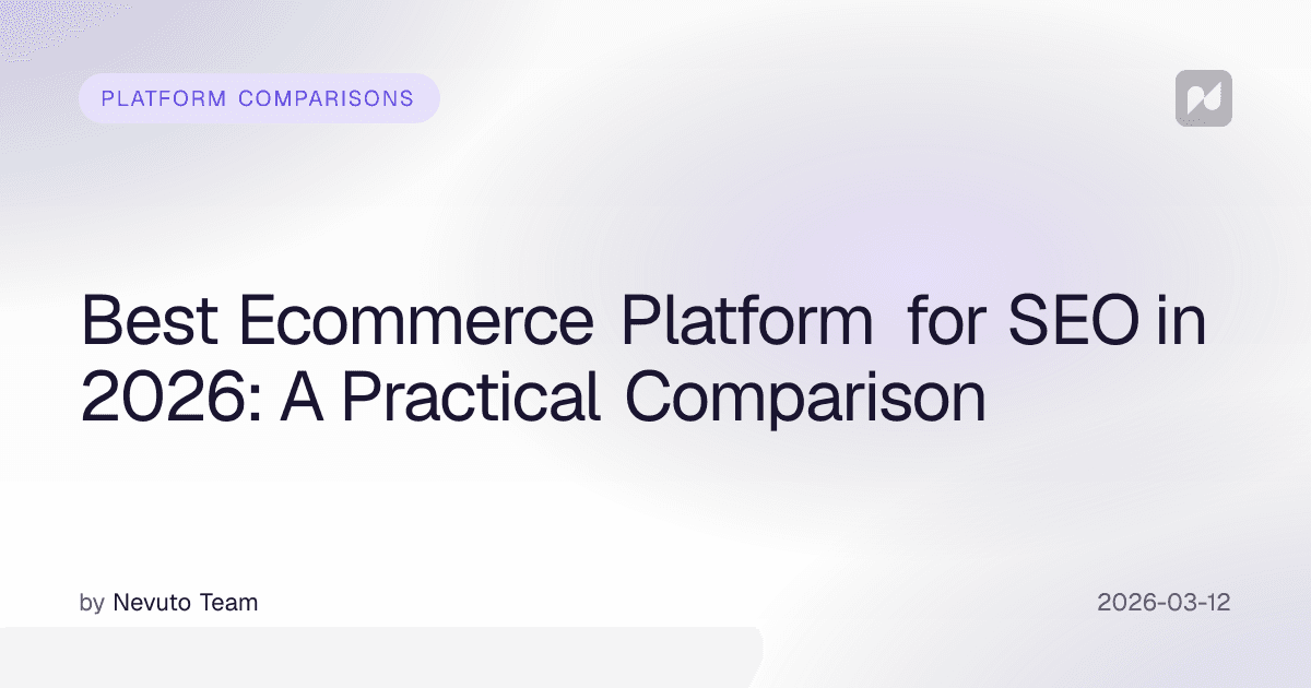 Best Ecommerce Platform for SEO in 2026: A Practical Comparison