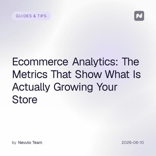 Ecommerce Analytics: The Metrics That Show What Is Actually Growing Your Store
