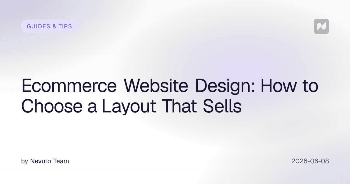 Ecommerce Website Design: How to Choose a Layout That Sells