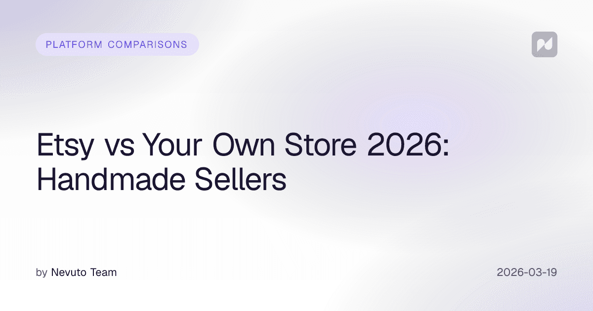 Etsy vs Your Own Store 2026: Handmade Sellers