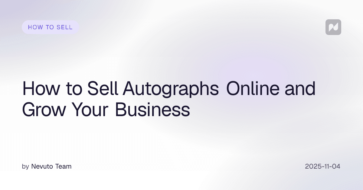 How to Sell Autographs Online and Grow Your Business