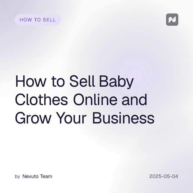 How to Sell Baby Clothes Online and Grow Your Business