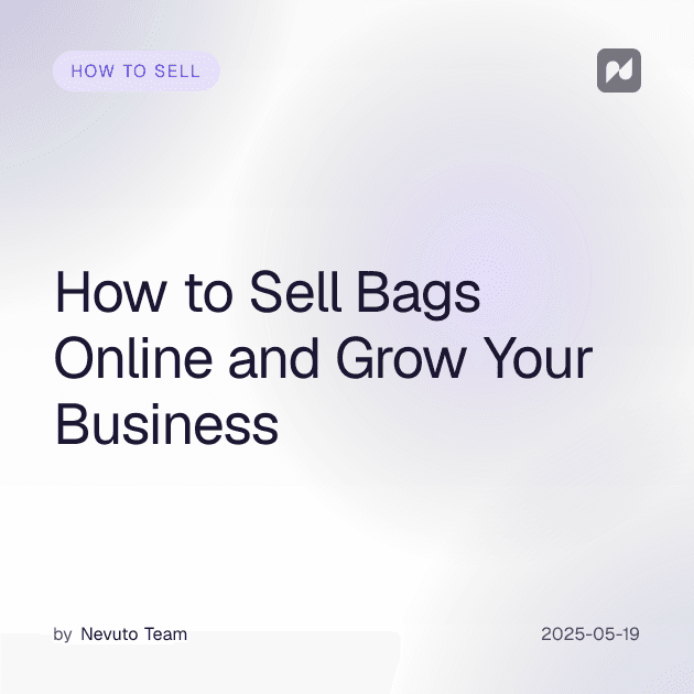 Comment vendre des sacs en ligne et développer ton activité