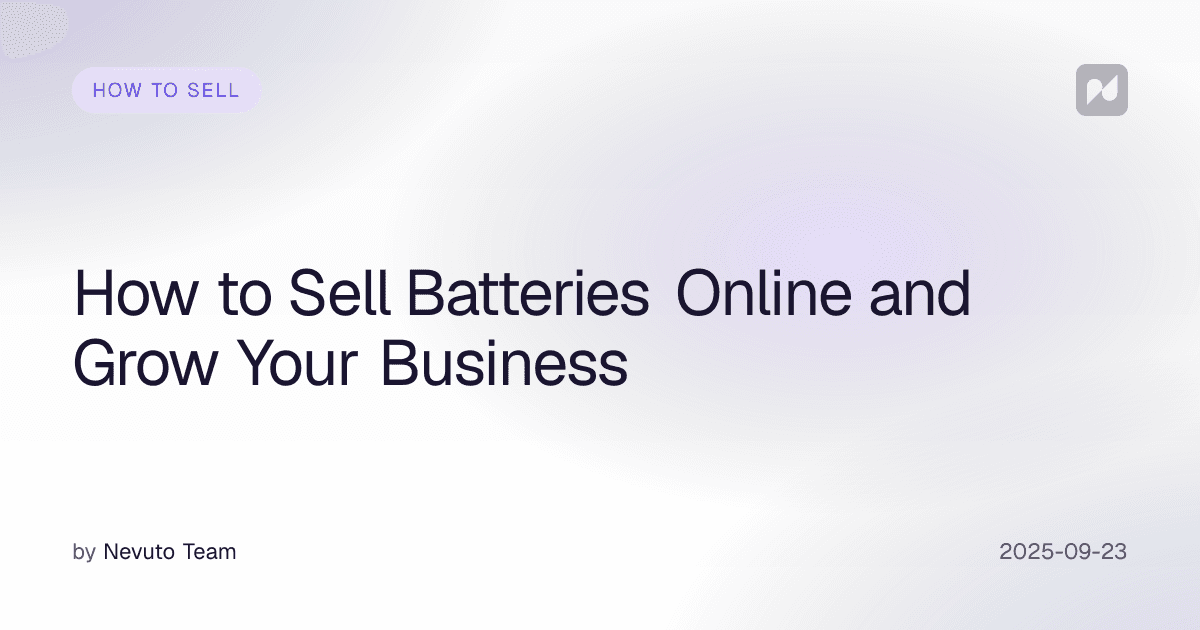 How to Sell Batteries Online and Grow Your Business
