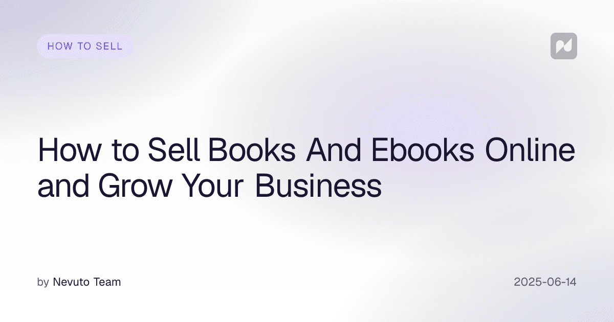 How to Sell Books And Ebooks Online and Grow Your Business