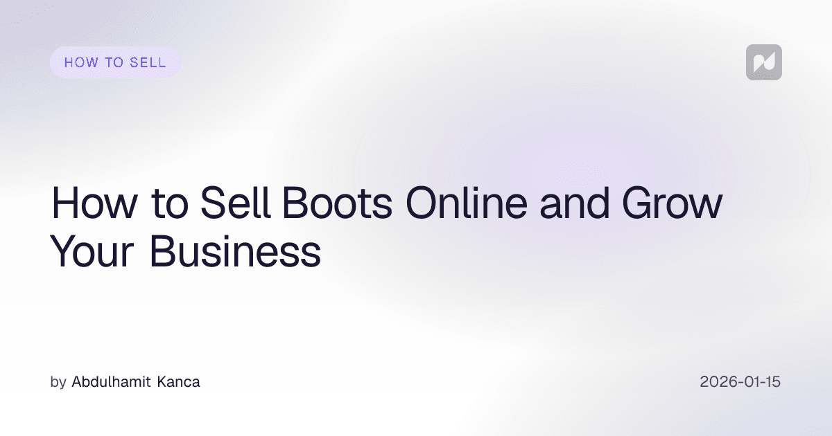 How to Sell Boots Online and Grow Your Business