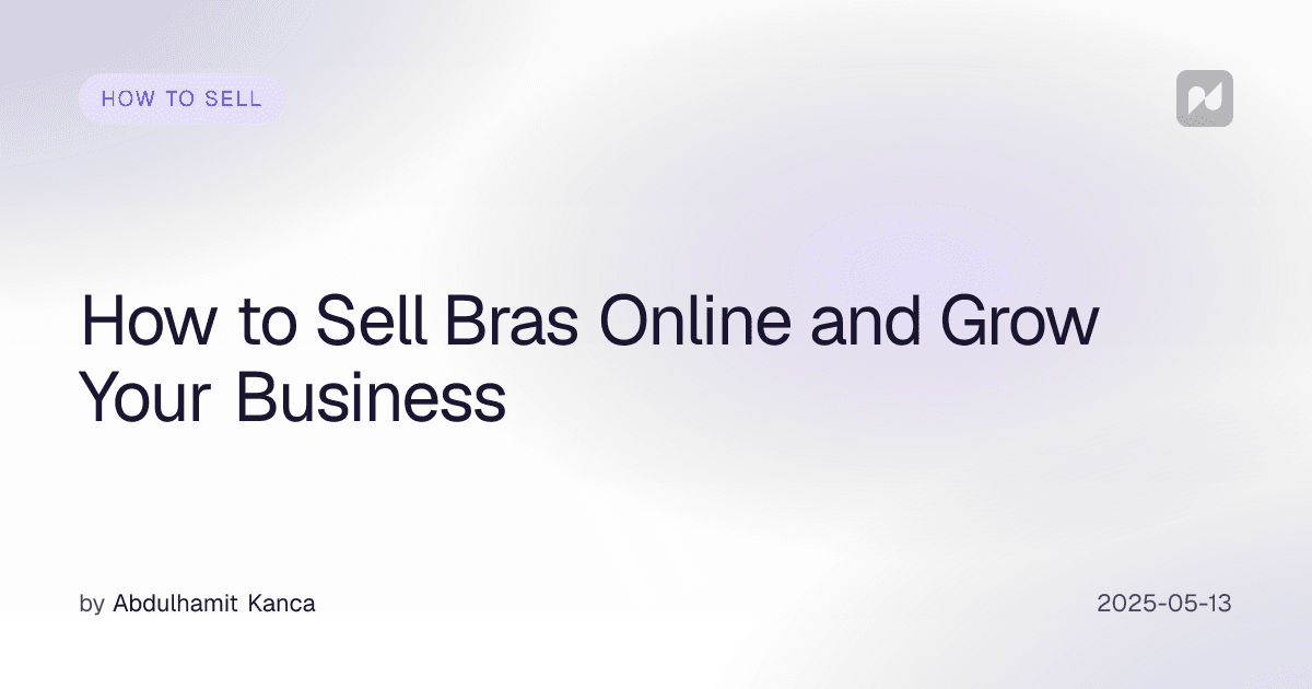 How to Sell Bras Online and Grow Your Business