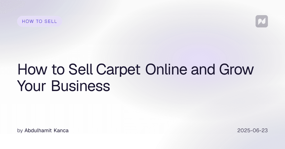 How to Sell Carpet Online and Grow Your Business
