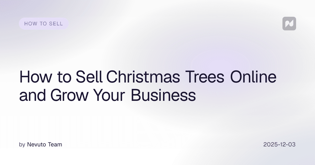 How to Sell Christmas Trees Online and Grow Your Business