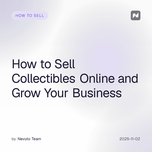 How to Sell Collectibles Online and Grow Your Business