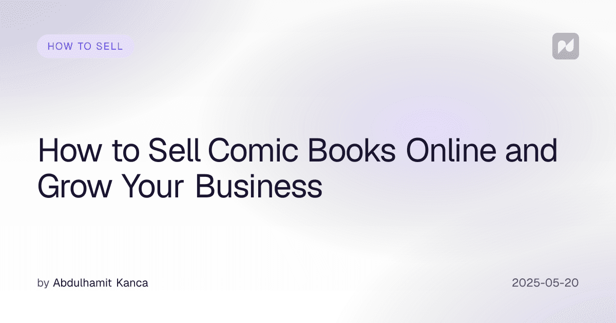 How to Sell Comic Books Online and Grow Your Business