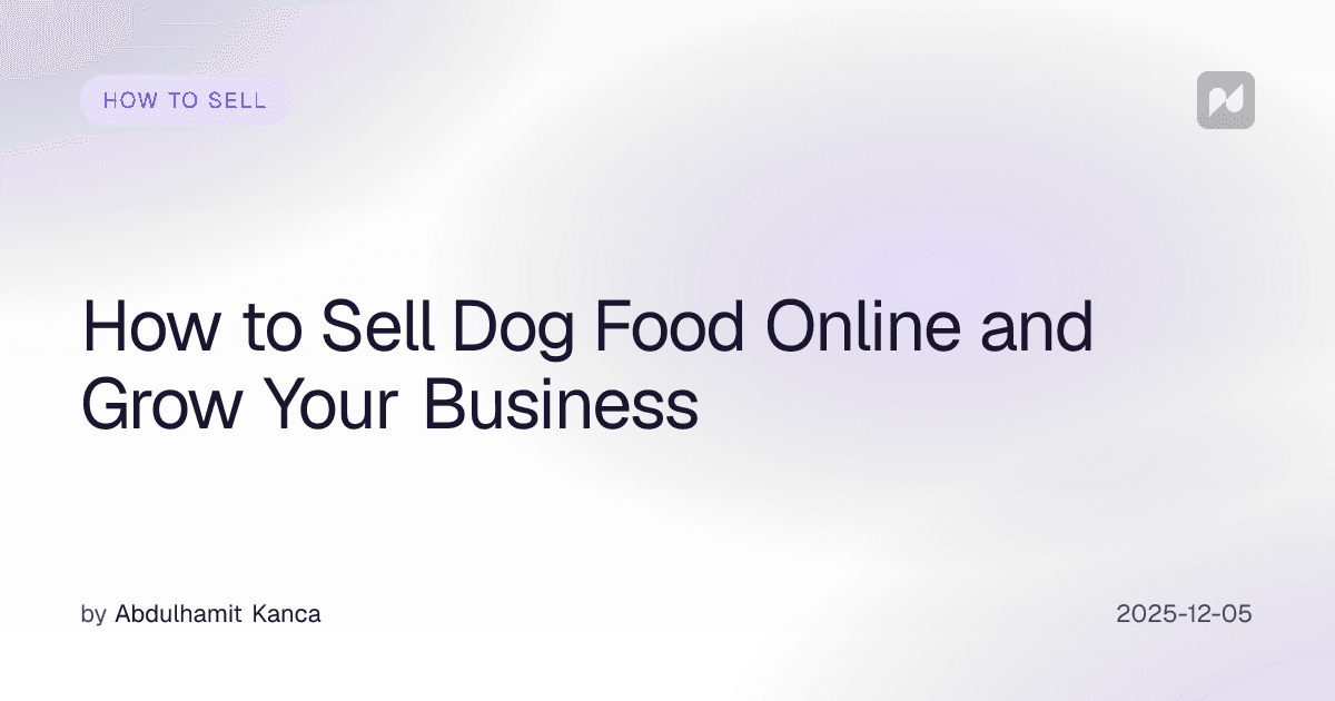 How to Sell Dog Food Online and Grow Your Business