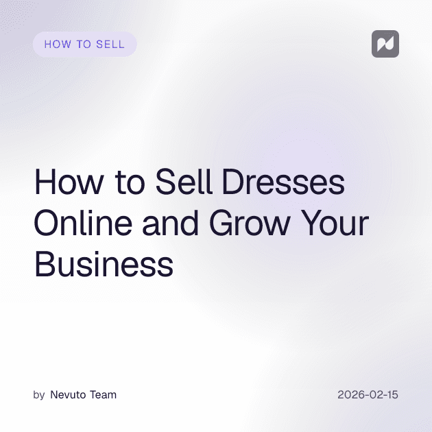 How to Sell Dresses Online and Grow Your Business
