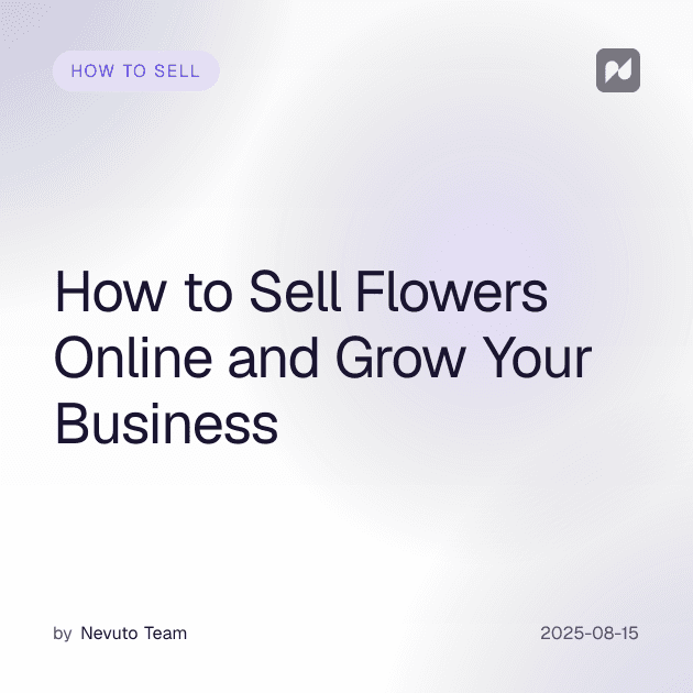 How to Sell Flowers Online and Grow Your Business