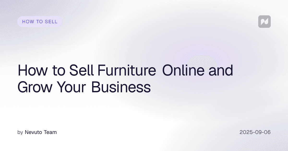 How to Sell Furniture Online and Grow Your Business