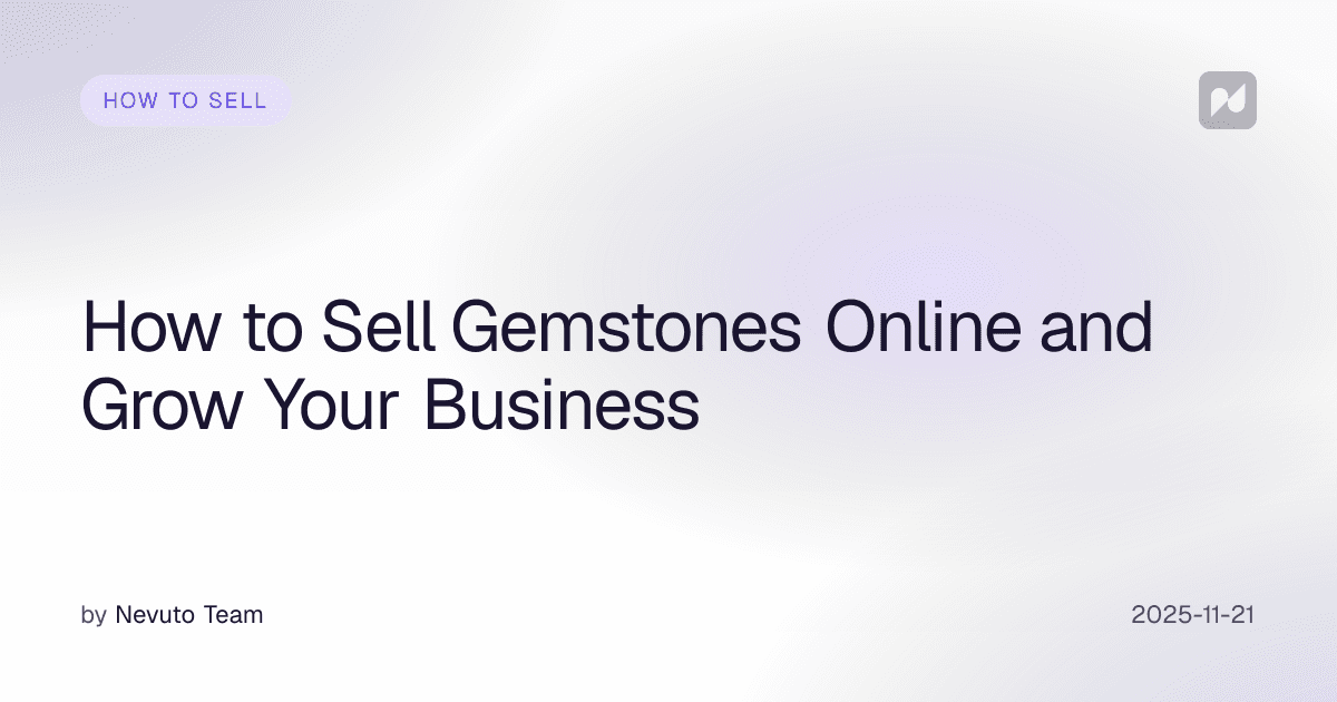 How to Sell Gemstones Online and Grow Your Business