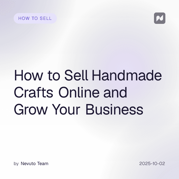 How to Sell Handmade Crafts Online and Grow Your Business