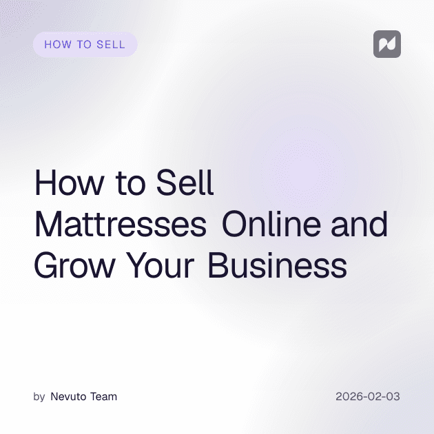 How to Sell Mattresses Online and Grow Your Business