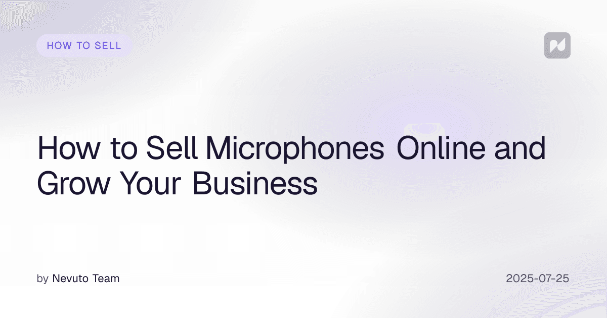 How to Sell Microphones Online and Grow Your Business