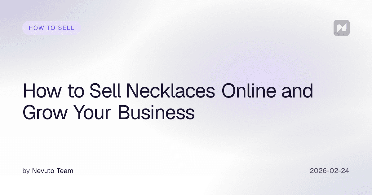 How to Sell Necklaces Online and Grow Your Business