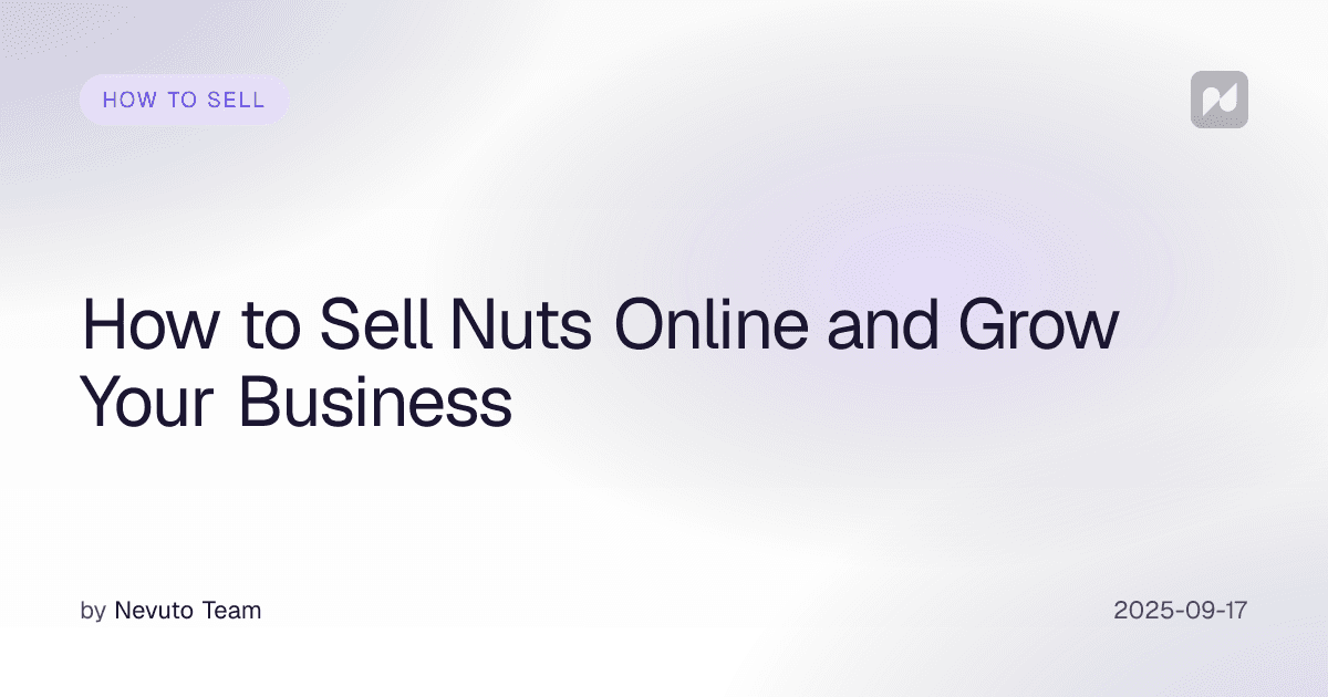 How to Sell Nuts Online and Grow Your Business