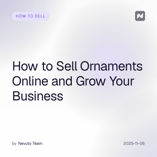 How to Sell Ornaments Online and Grow Your Business