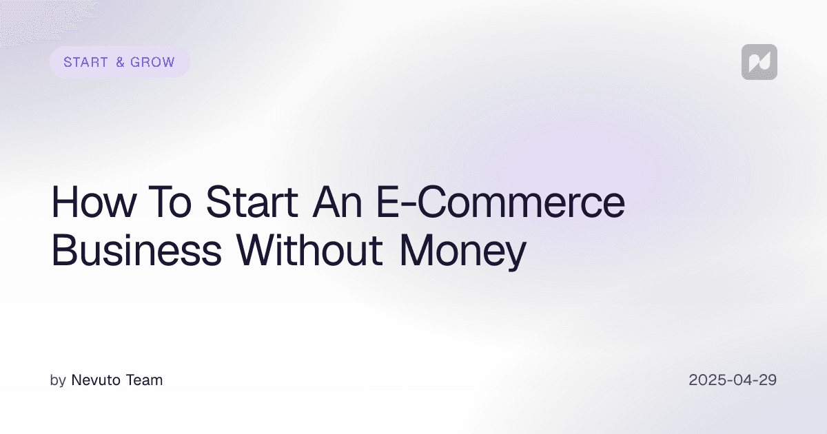 How To Start An E-Commerce Business Without Money