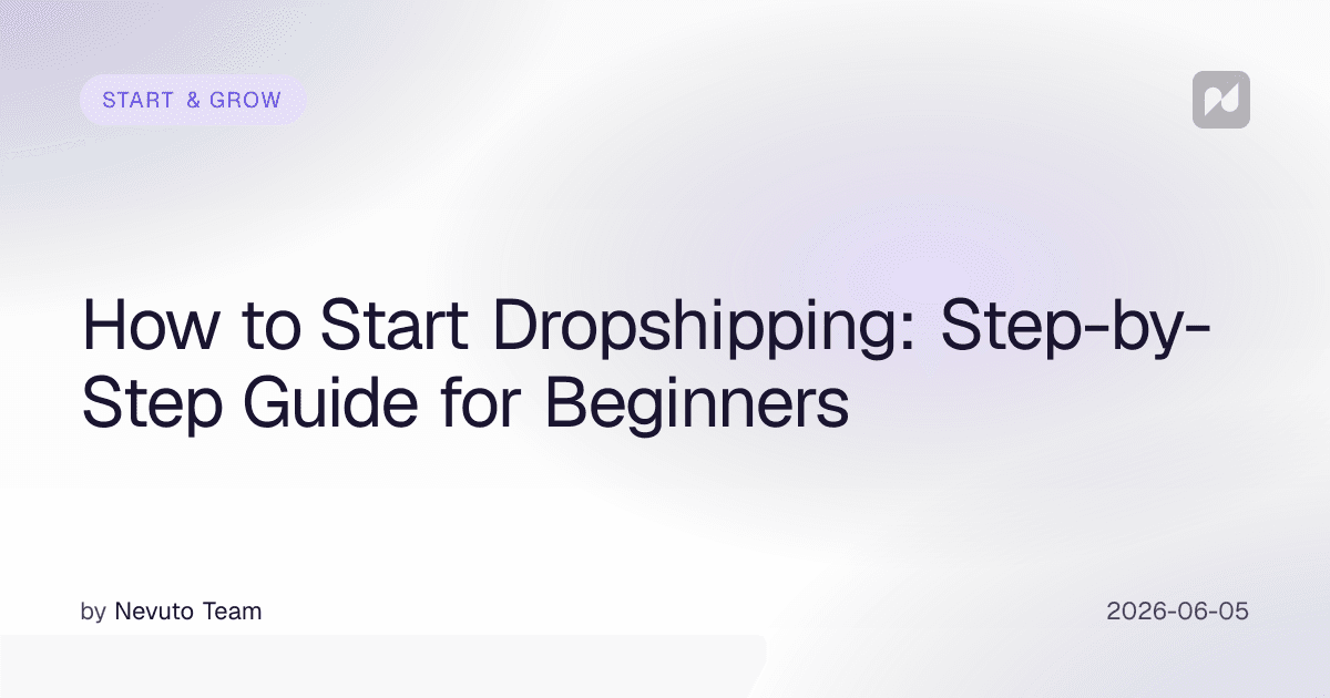 How to Start Dropshipping: Step-by-Step Guide for Beginners