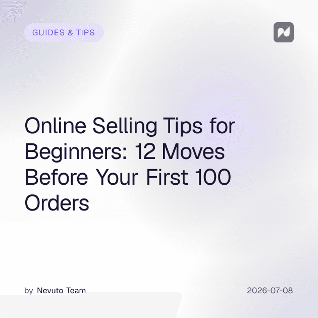 Yeni Baslayanlar Icin Online Satis Ipuclari: Ilk 100 Siparisten Once 12 Hamle