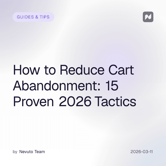 How to Reduce Cart Abandonment: 15 Proven 2026 Tactics