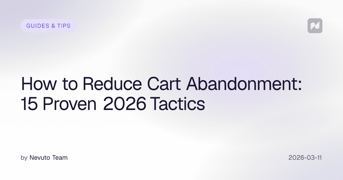 How to Reduce Cart Abandonment: 15 Proven 2026 Tactics