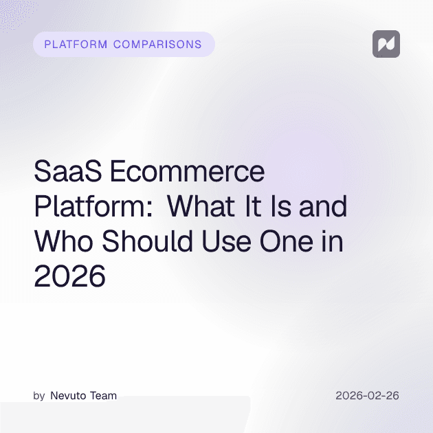Plateforme e-commerce SaaS : ce que c'est et qui devrait l'utiliser en 2026