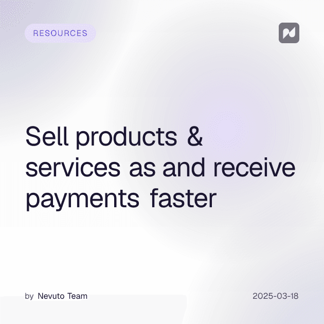 Sell products & services as and receive payments faster