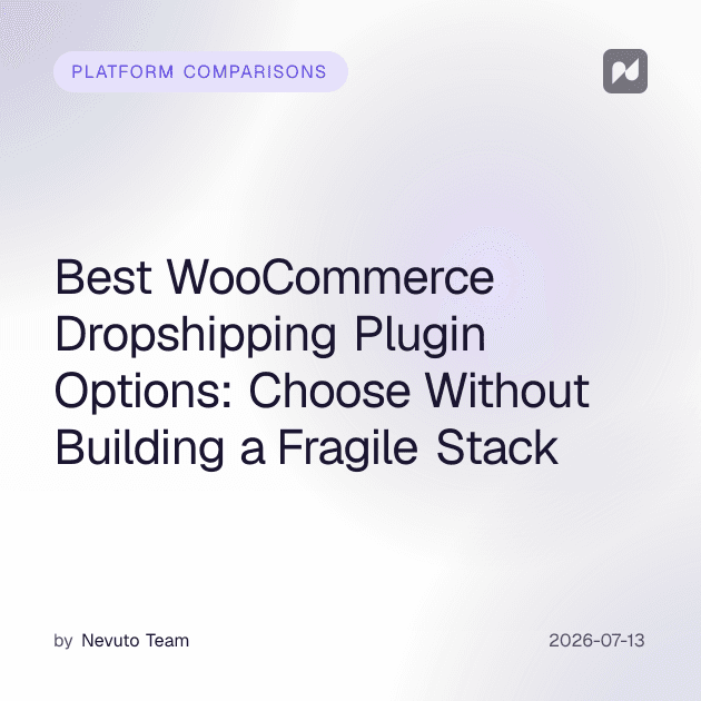 Best WooCommerce Dropshipping Plugin Options: Choose Without Building a Fragile Stack