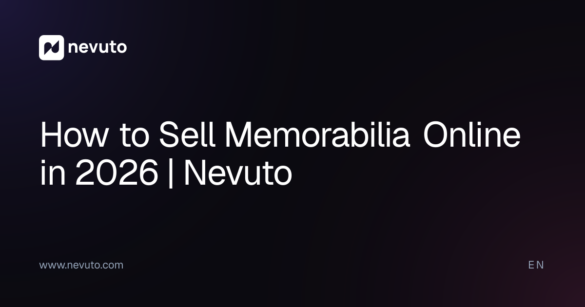 How to Sell Memorabilia Online in 2026 | Nevuto