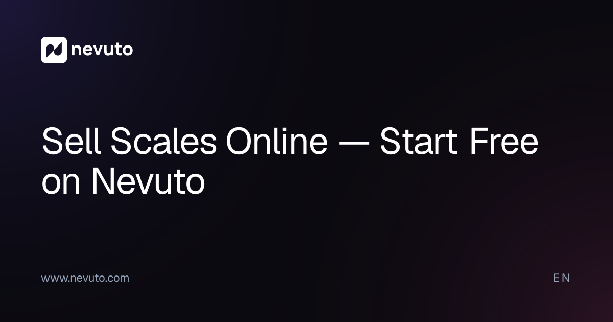 Sell Scales Online — Start Free on Nevuto