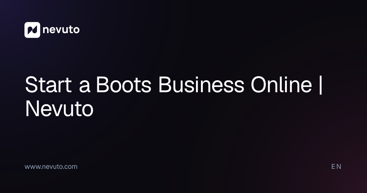 Start a Boots Business Online | Nevuto