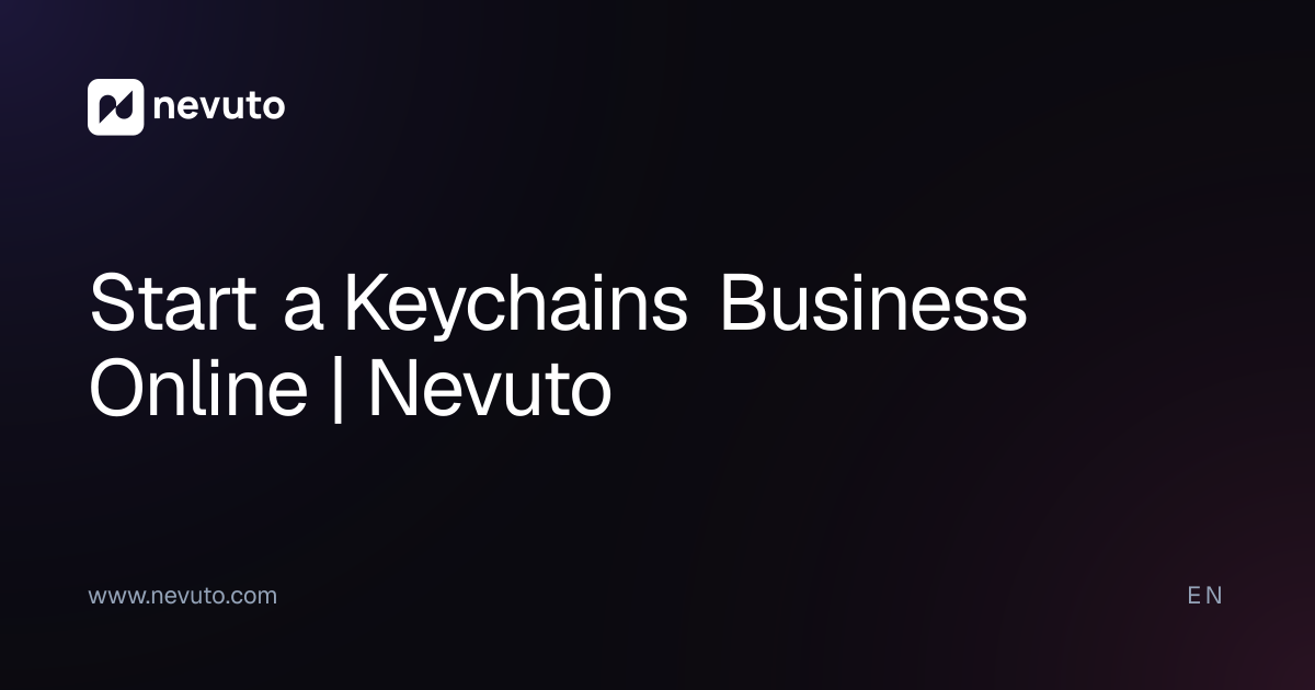 Start a Keychains Business Online | Nevuto
