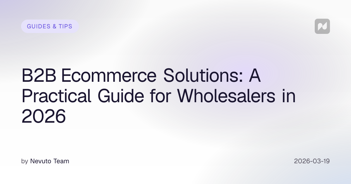 B2B Ecommerce Solutions: A Practical Guide for Wholesalers in 2026